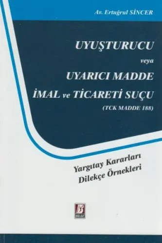 Uyuşturucu ve Uyarıcı Madde İmal ve Ticareti Suçu