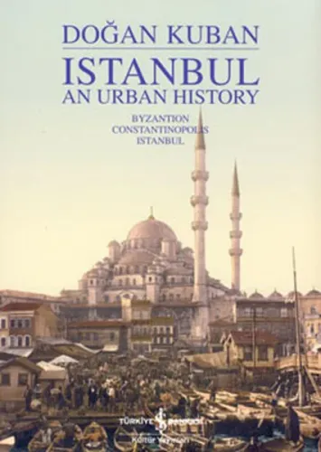 Istanbul an Urban History (İngilizce-Ciltli)