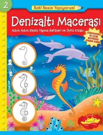Denizaltı Macerası - Adım Adım Resim Yapma Rehberi ve Öykü Kitabı