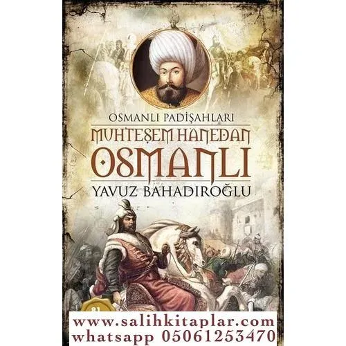 Muhteşem Hanedan Osmanlı - Osmanlı Padişahları