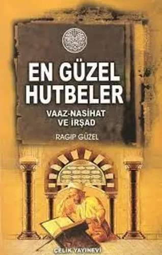 En Güzel Hutbeler; Vaaz, Nasihat, İrşad (Ciltli)