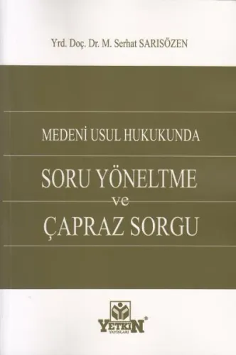 Medeni Usul Hukukunda Soru Yöneltme ve Çapraz Soru