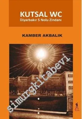 Kutsal WC: Diyarbakır 5 Nolu Zindanı -