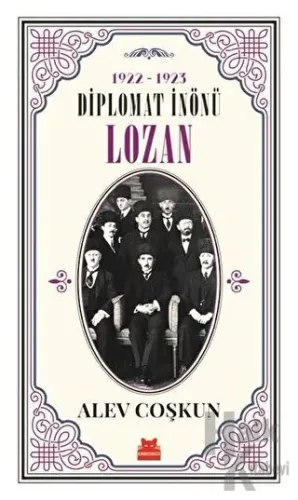1922-1923 Diplomat İnönü - Lozan