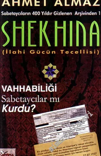 ShekHina: İlahi Gücün Tecellisi - Sabetaycıların 400 Yıldır Gizlenen Arşivinden, Vahhabiliği Sabetaycılar mı Kurdu? -