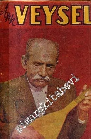 Aşık Veysel Hayatı ve En Son Şiirleri  -