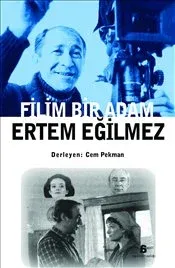 Filim Bir Adam: Ertem Eğilmez
