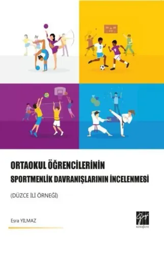 Ortaokul Öğrencilerinin Sportmenlik Davranışlarının İncelenmesi; Düzce İli Örneği