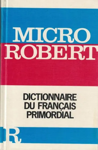 Micro Robert; Dictionnaire Du Français Primordial