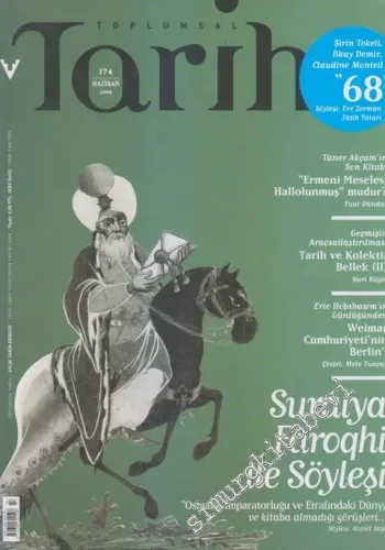 Toplumsal Tarih - Aylık Tarih Dergisi, Suraiya Faroqhi ile Söyleşi - Sayı: 174      Haziran  2008