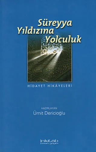 Süreyya Yıldızına Yolculuk; Hidayet Hikayeleri