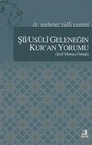 Şii/Usuli Geleneğin Kur'an Yorumu; Şerif Murtaza Örneği