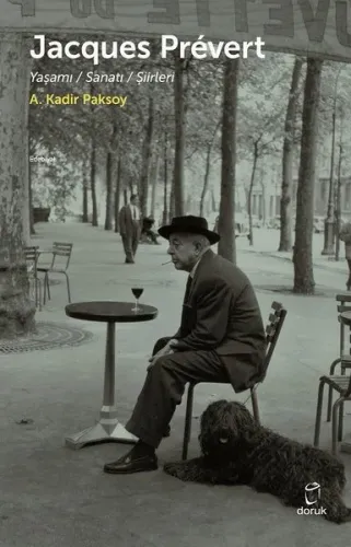 Jacques Prevert; Yaşamı/Sanatı/Şiirleri