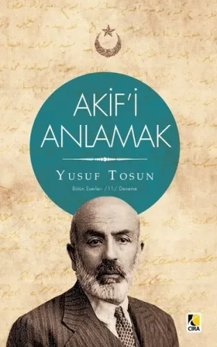 Akif'i Anlamak; Bütün Eserleri 11