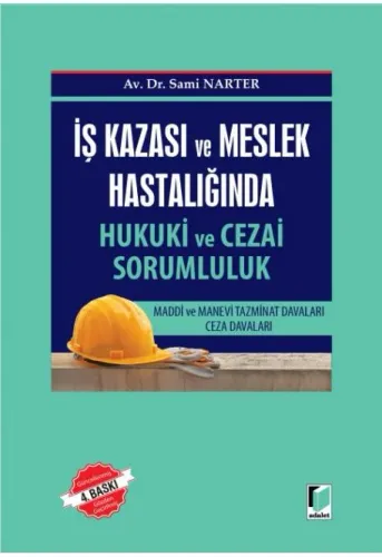 İş Kazası ve Meslek Hastalığında Hukuki ve Cezai Sorumluluk