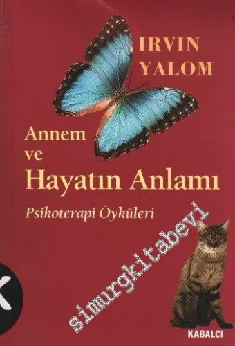 Annem ve Hayatın Anlamı: Psikoterapi Öyküler / Hikâyeleri -        2000