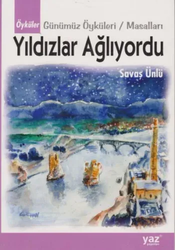 Yıldızlar Ağlıyordu Günümüz Öyküleri-Masalları