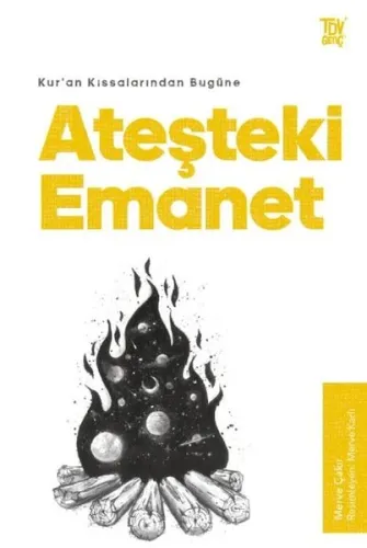 Ateşteki Emanet - Kur'an Kıssalarından Bugüne | Kitap Ambarı