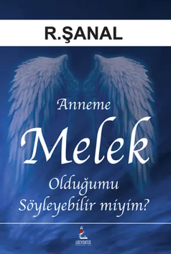 Anneme Melek Olduğumu Söyleyebilir miyim