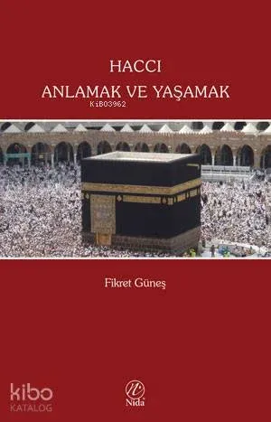 Haccı Anlamak ve Yaşamak