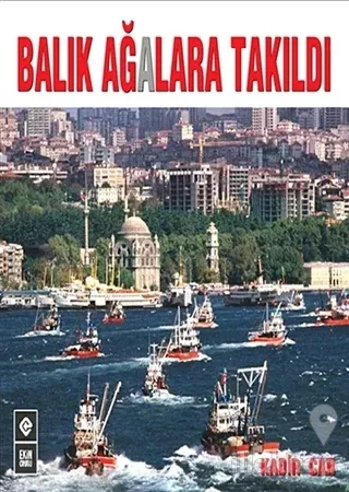Balık Ağalara Takıldı (Ciltli)
