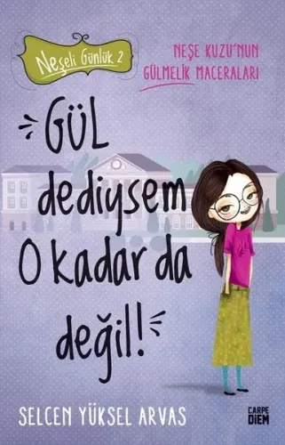 Gül Dediysem O Kadar da Değil! Neşeli Günlük 2