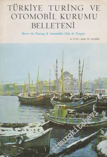 Turing - Türkiye Turing ve Otomobil Kurumu Belleteni - Sayı: 15 - 294, Kasım 1967       1967