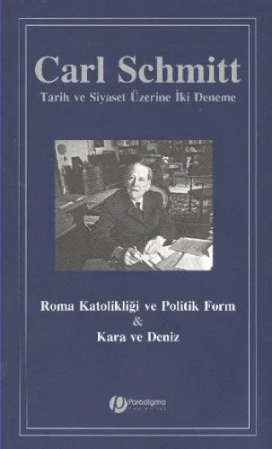 Carl Schmitt Tarih ve Siyaset Üzerine İki Deneme