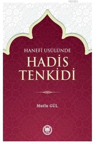 Hanefî Usûlünde Hadis Tenkidi
