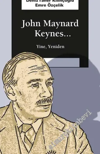 John Maynard Keynes: Yine, Yeniden -
