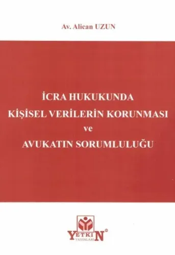 İcra Hukukunda Kişisel Verilerin Korunması ve Avukatın Sorumluluğu