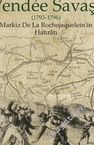 Vendee Savaşı 1793 - 1796: Markiz De Le Rochejaquelein'in Hatıratı -         2017