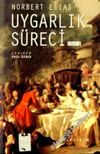 Uygarlık Süreci 2: Sosyo - Oluşumsal ve Psiko - Oluşumsal İncelemeler -        2002