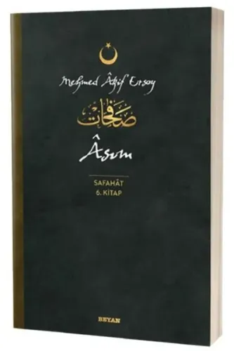 Asım - Safahat 6. Kitap;( Osmanlıca, Latince ve Günümüz Türkçesi )
