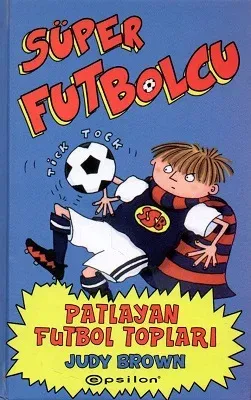 Süper Futbolcu - Patlayan Futbol Topları - Ciltli Kitap