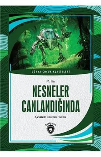 Nesneler Canlandığında ;Dünya Çocuk Klasikleri (7-12 Yaş)