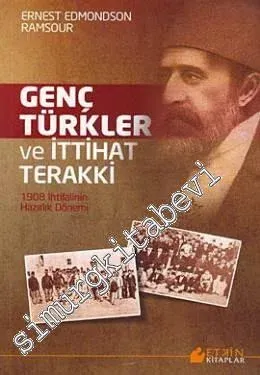 Genç Türkler Ve İttihat Terakki: 1908 İhtilanin Hazırlık Dönemi -         2009