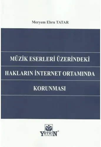 Müzik Eserleri Üzerindeki Hakların İnternet Ortamında Korunması
