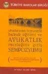 Uluslararası Boyutuyla Hukuk Eğitimi Ve Avukatlık Mesleğine Giriş Sempozyumu