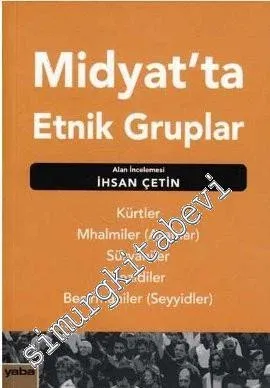 Midyat'ta Etnik Gruplar: Kürtler, Mhalmiler ( Araplar ), Süryaniler, Yezidiler, Becırmaniler ( Seyyidler ) -         2015