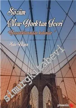 Sözüm New York'tan İçeri: Yaşadıklarımdan Kalanlar -         2017