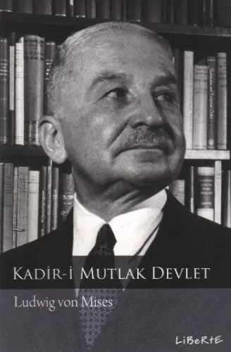 Kadir i Mutlak Devlet Ludwig Von Mises