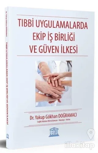 Tıbbi Uygulamalarda Ekip İş Birliği ve Güven İlkesi