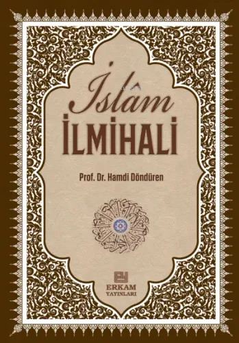 Delilleriyle İslam İlmihali;İnanç-İbadet-Günlük Hayat