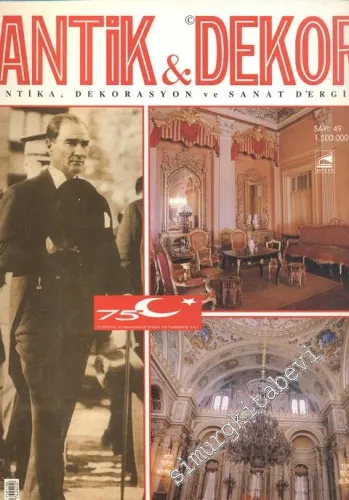 Antik Dekor - Antika Dekorasyon ve Sanat Dergisi : Atatürk'ün Portreleri  : Yıldız Porselen Fabrikası : Cumhuriyet'in İlk Operaları  - Sayı: 49      Kasım - Aralık  1998
