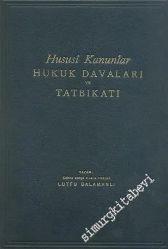 Hukuk Davaları ve Tatbikatı: Hususi Kanunlar -