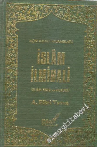 Açıklamalı Muamelatlı İslâm  İlmihâli: İslâm Fıkhı ve Hukuku CİLTLİ -