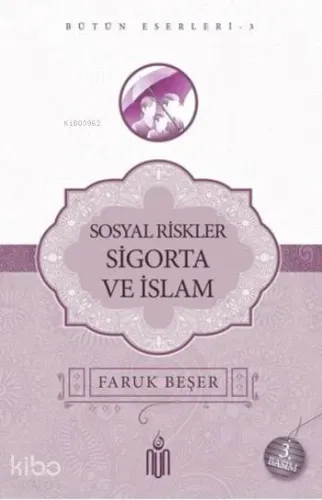 Sosyal Riskler Sigorta Ve İslam; Bütün Eserleri 3