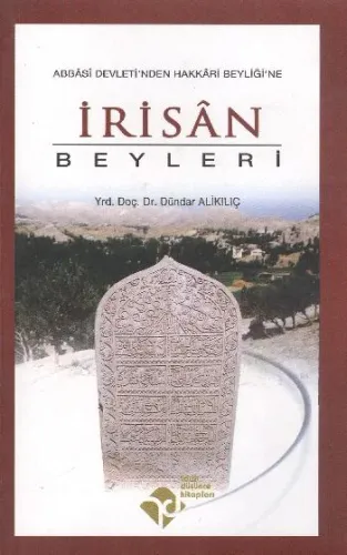 İrisân Beyleri; Abbâsî Devletinden Hakkâri Beyliğine