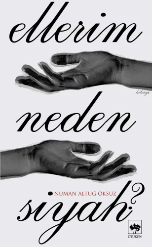 Ötüken Kitap | Ellerim Neden Siyah Numan Altuğ Öksüz